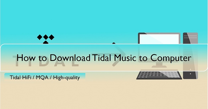 download-tidal-music-to-computer